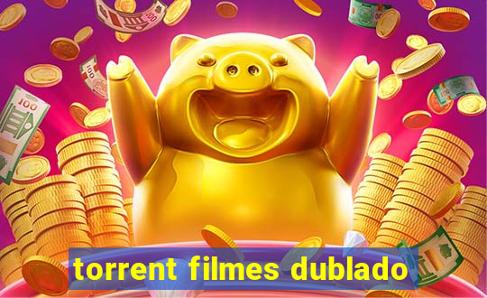 torrent filmes dublado